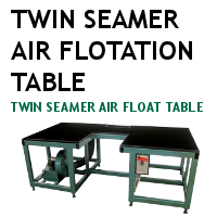 Twin Seamer Air Flotation Table